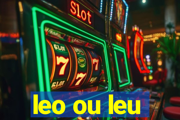 leo ou leu